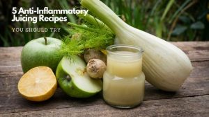Anti-Inflammatory Juicing Recipes