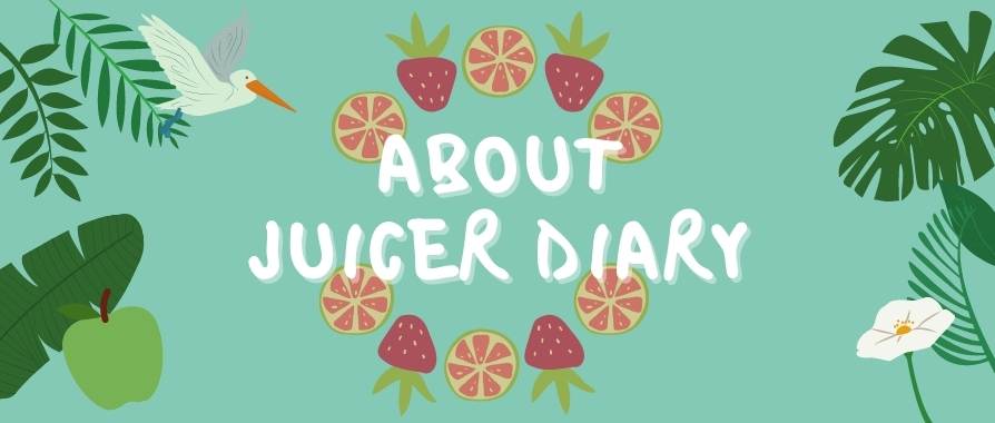 About Us Page of Juicer Diary