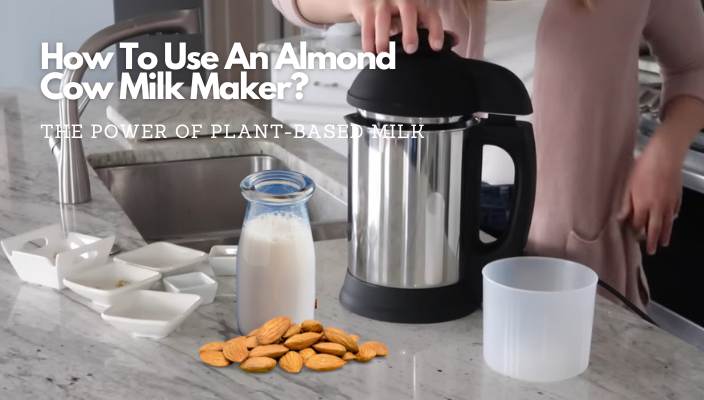 how to use an almond cow milk maker
